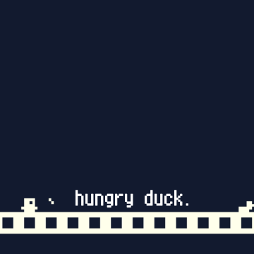 hungry duck.