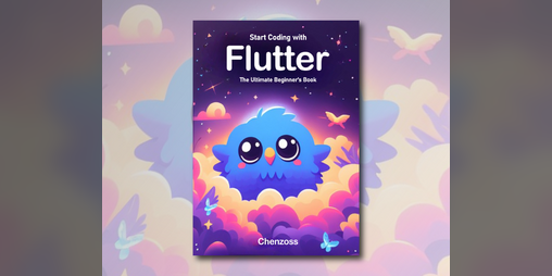 Cover image for Start Coding with Flutter The Ultimate Beginner's Book