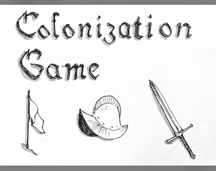 Colonization Game   - A 2-player 200-word RPG about colonization. 