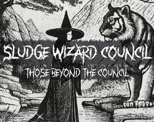 Sludge Wizard Council: Those Beyond the Council  