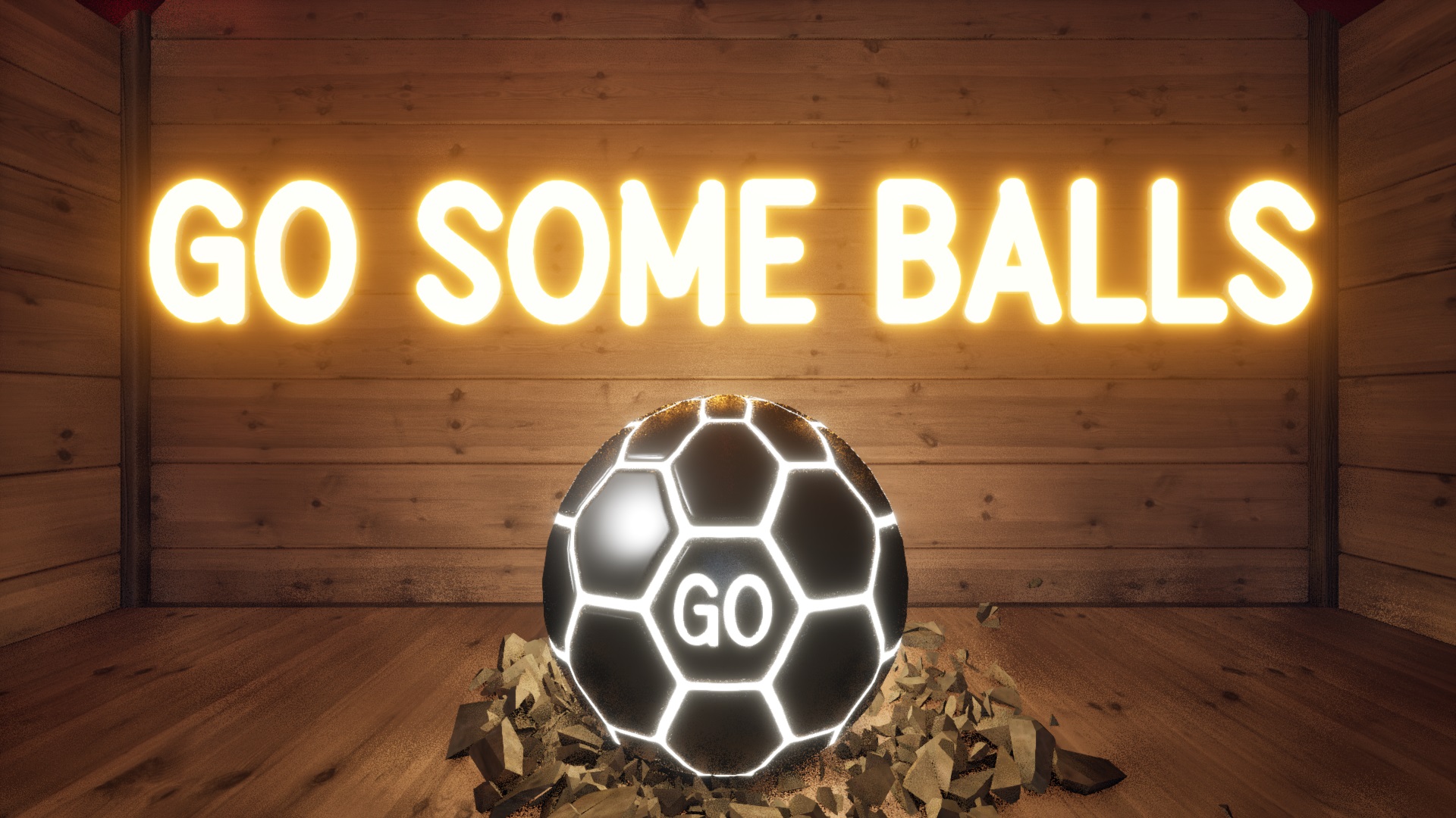 GO SOME BALLS