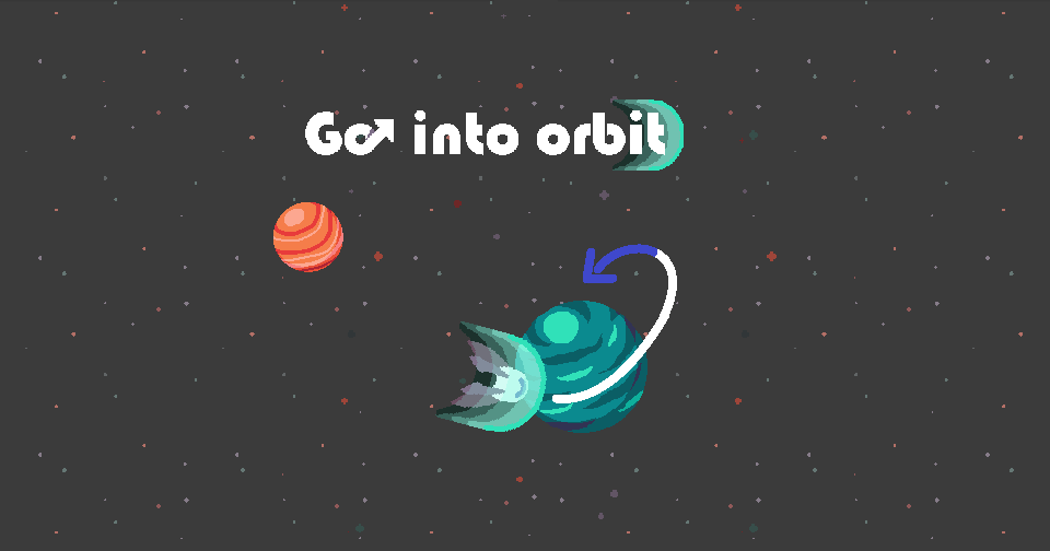 Go into orbit