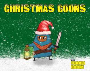 Christmas Goons   - A Tunnel Goons adventure 