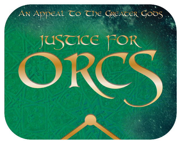 Cover image for An Appeal to the Greater Gods: Justice for Orcs!