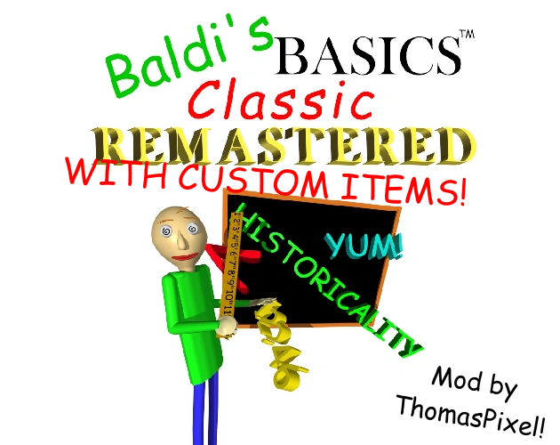 Baldi's Basics Classic Remastered but with new items i guess?