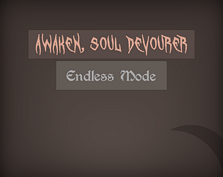 Awaken, Soul Devourer: Endless Mode