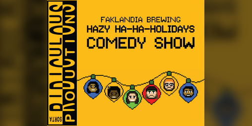 Cover image for Faklandia Brewing Hazy Ha-Ha-Holidays Comedy Show