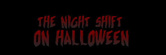 The Night Shift On Halloween