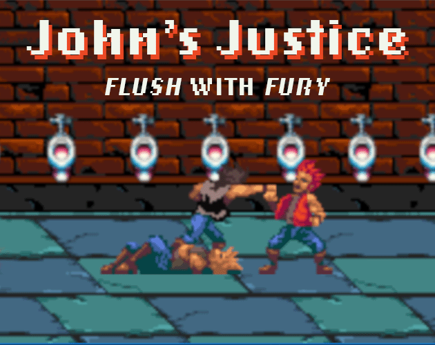 John's Justice: Flush with Fury