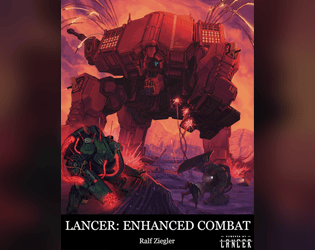 Lancer: Enhanced Combat   - A Lancer RPG Supplement 