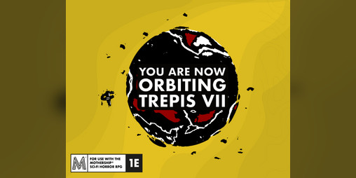 Cover image for You Are Now Orbiting Trepis VII for Mothership RPG