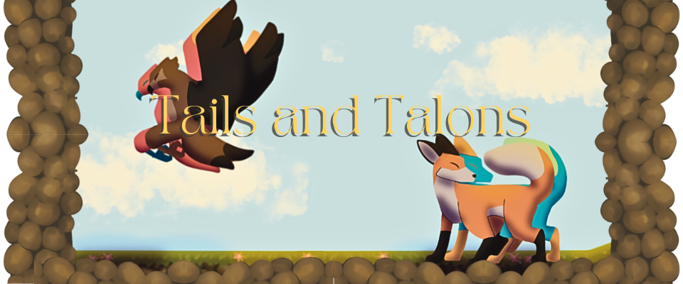 Tails and Talons