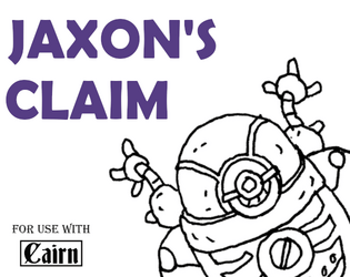 Jaxon's Claim   - A Science-Fantasy Adventure for Cairn 