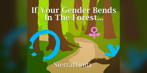 Cover image for If Your Gender Bends In The Forest...