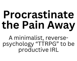 Procrastinate the Pain Away   - Use reverse psychology to "procrastinate" the things you DON'T want to do! 