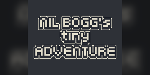 Cover image for Nil Bogg's Tiny Adventure