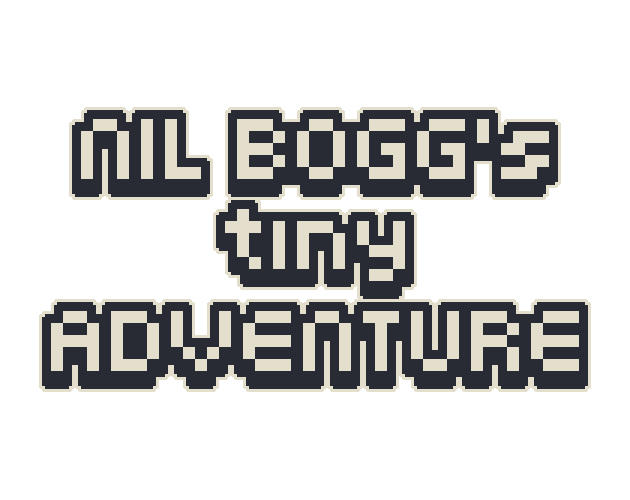 Nil Bogg's Tiny Adventure