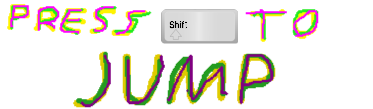 Press shift to jump!!!