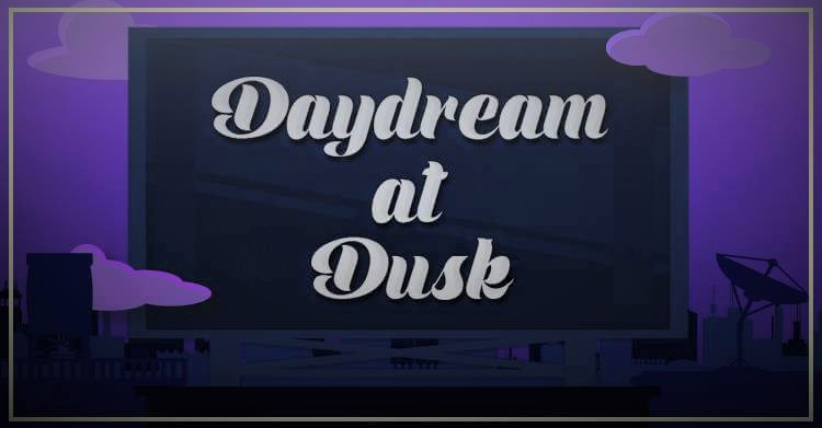 Daydream at Dusk