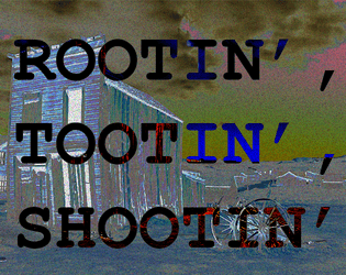 Rootin', Tootin', Shootin'  