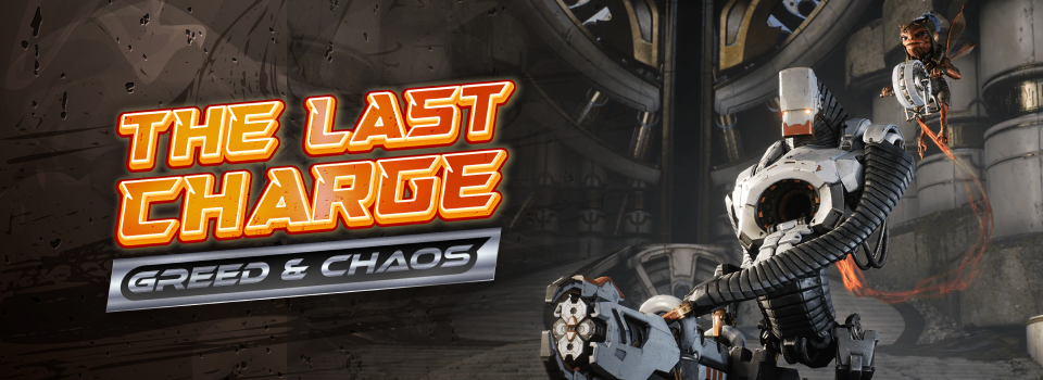 The Last Charge – Greed & Chaos