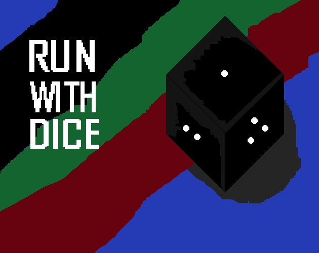 RUN WITH DICE