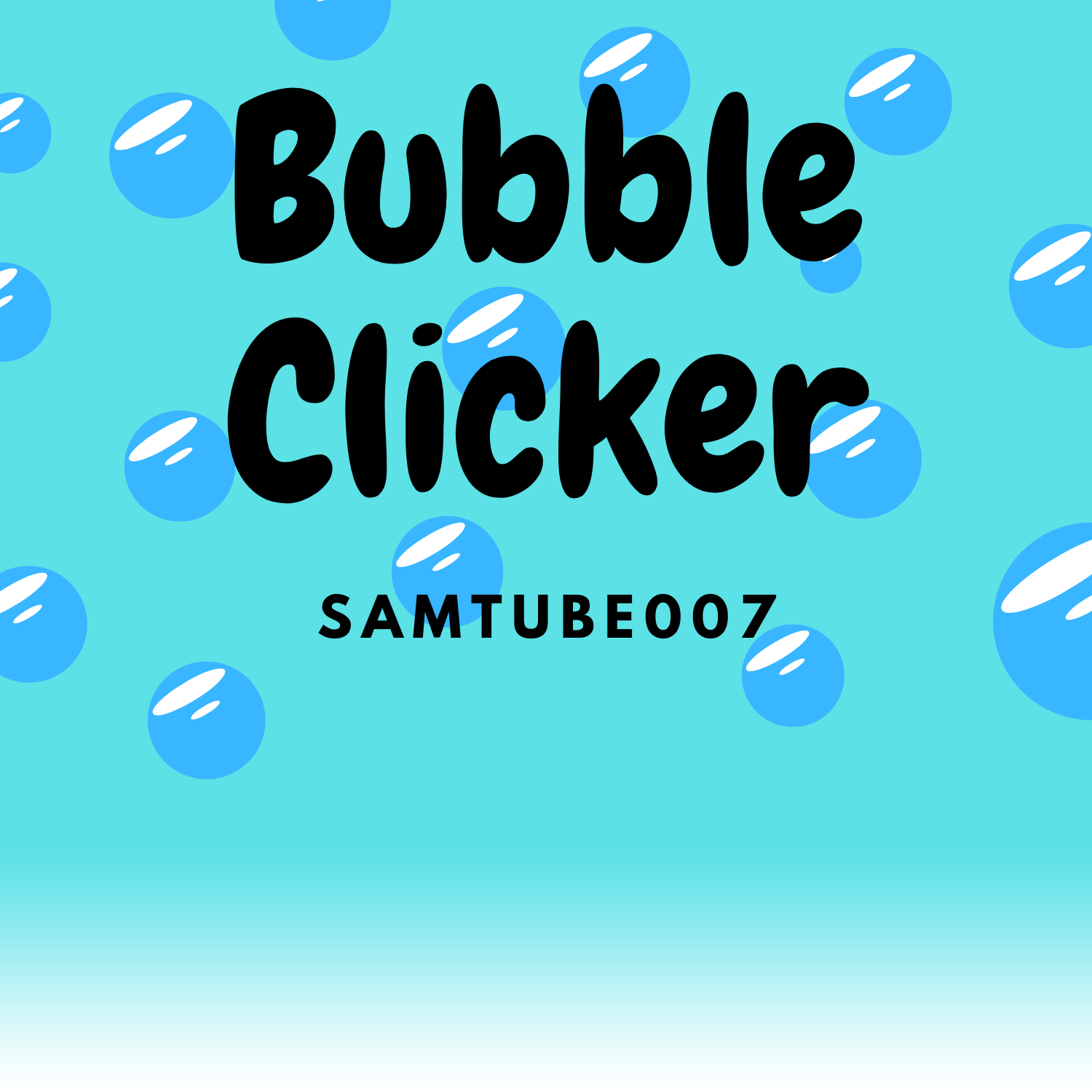 Cover image for Samtub007's Bubble Clicker Game