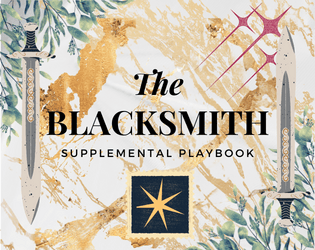 The Blacksmith — Your Friend in Witchcraft   - A TTRPG supplemental playbook. 