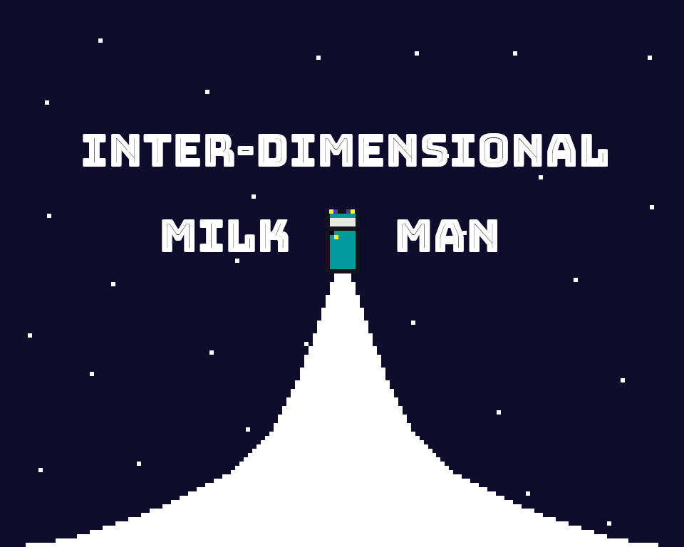 Inter-Dimensional Milk Man