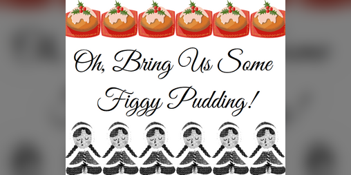 Cover image for Oh, Bring Us Some Figgy Pudding!