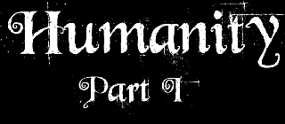 Humanity Part I (DEMO)