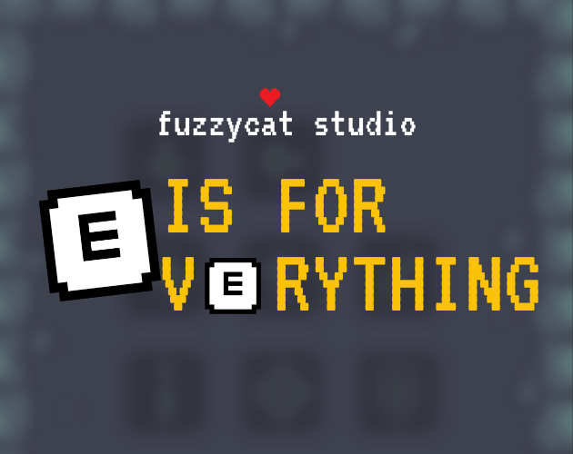 E is for Everything