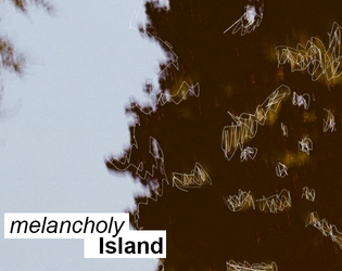 Melancholy Island   - A semi-autobiographical anthology about my trans experience. 