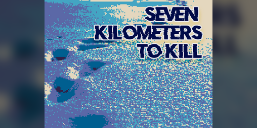 Cover image for Seven Kilometers to Kill