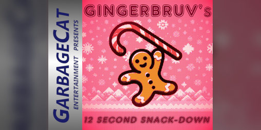 Cover image for Gingerbruv's 12 Second Snack-Down