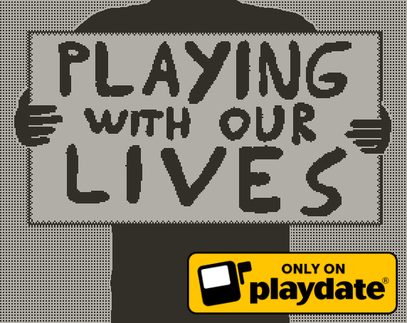 PLAYING WITH OUR LIVES