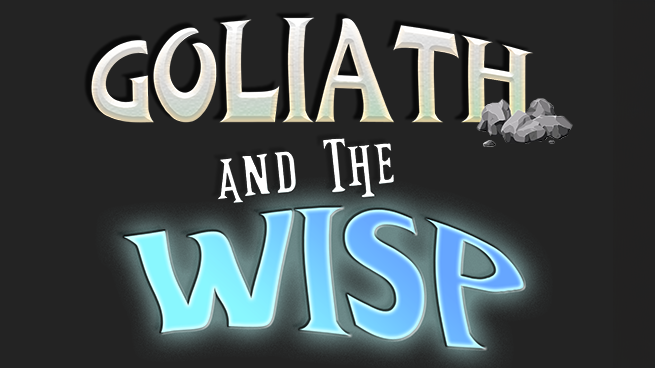 Goliath and the Wisp