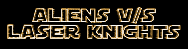 Aliens V/S Laser Knights