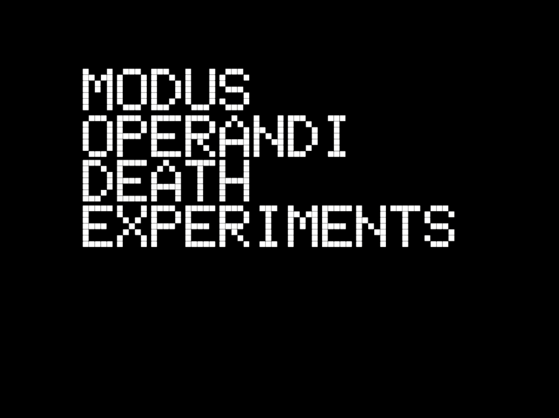 Modus Operandi Death Experiments