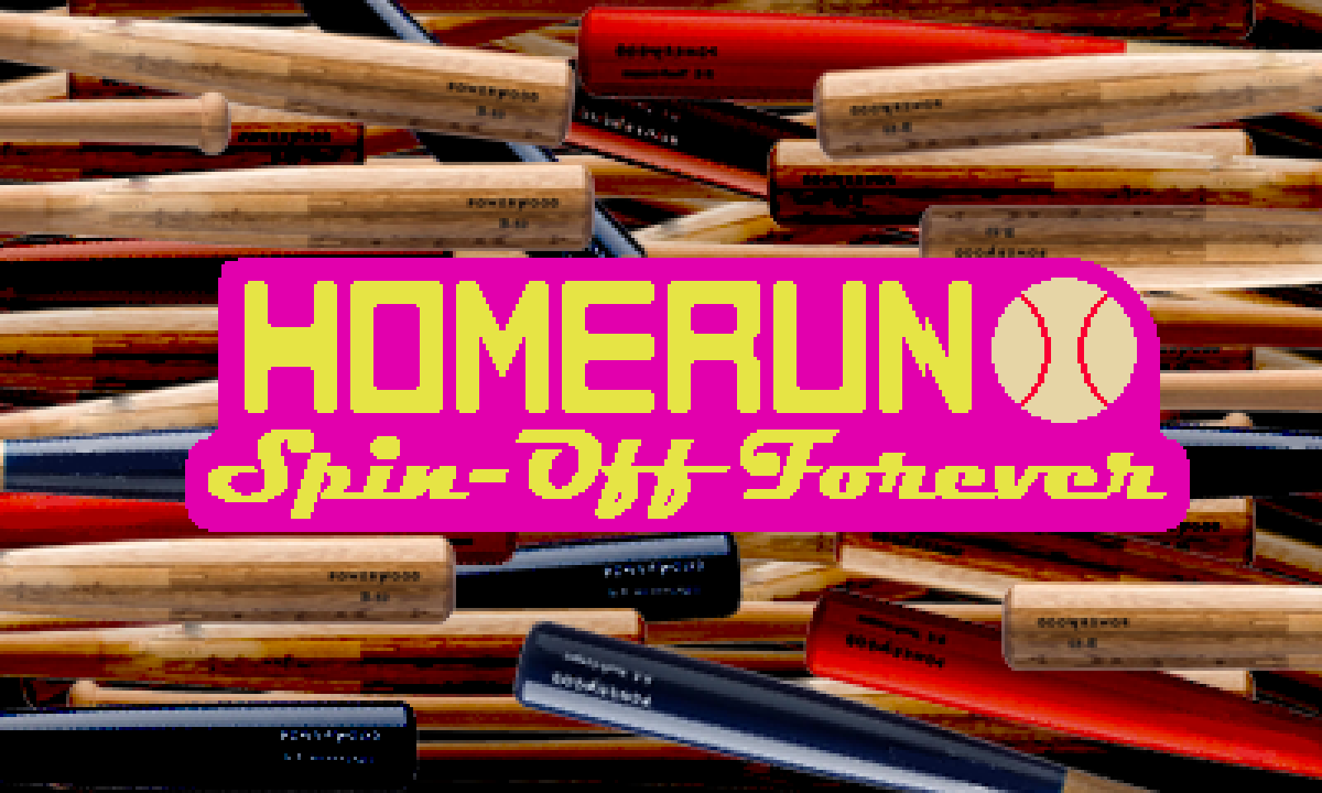 Homerun Spin-Off Forever