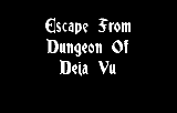 Escape From Dungeon Of Deja Vu