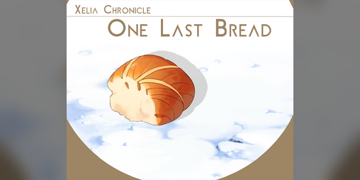 Cover image for Xelia Chronicles: One Last Bread