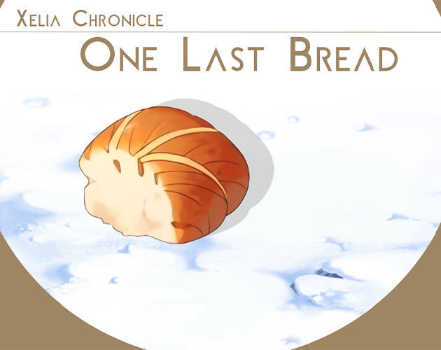 Cover image for Xelia Chronicles: One Last Bread