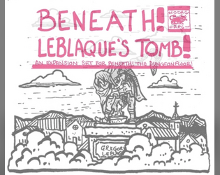 Beneath! Leblaque's Tomb!   - An Expansion set for Beneath! The Dungeonfloor! 