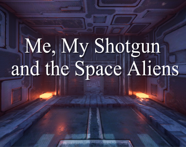 Me, My Shotgun and the Space Aliens