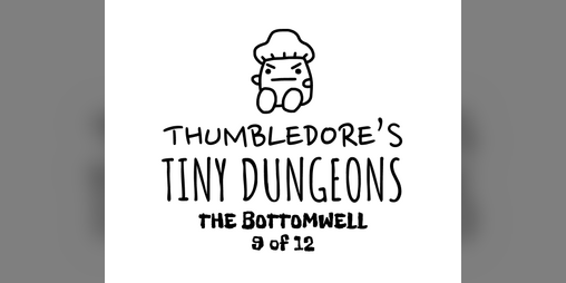 Cover image for Thumbledore's Tiny Dungeons #9
