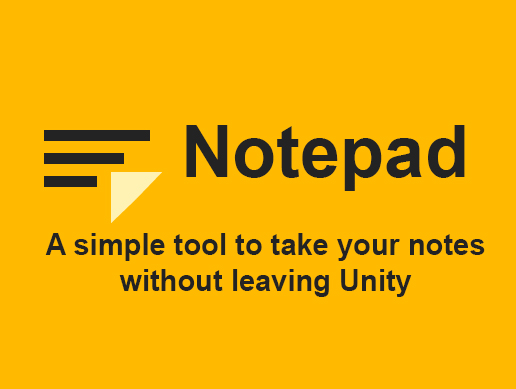 [NOTEPAD]: A SIMPLE TOOL to take your NOTES without leaving UNITY