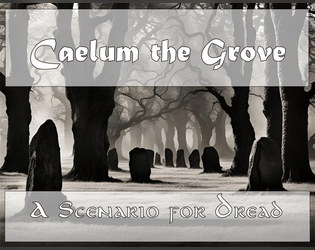 Caelum the Grove   - A scenario for DREAD 