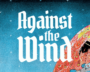 Against the Wind   - A sandbox adventure game in a harsh winterland with a pinch of fairy tale flavor 