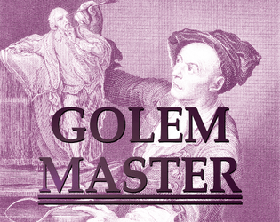 The Golem Master (A class for use with OSE and other old-school ttrpgs)  